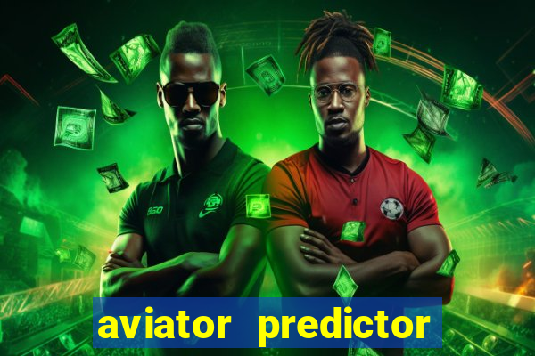 aviator predictor v4.0 activation code free